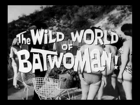 The Wild World of Batwoman 1966 drive in movie channel